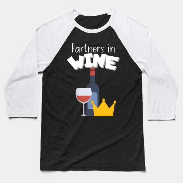 Partners in wine Baseball T-Shirt by maxcode